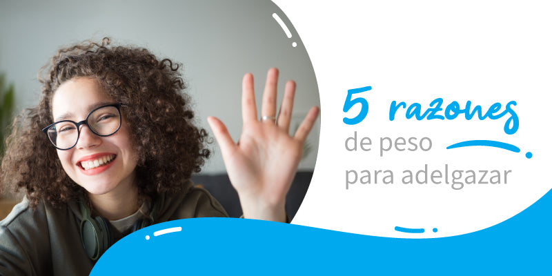 5 razones DE PESO para adelgazar