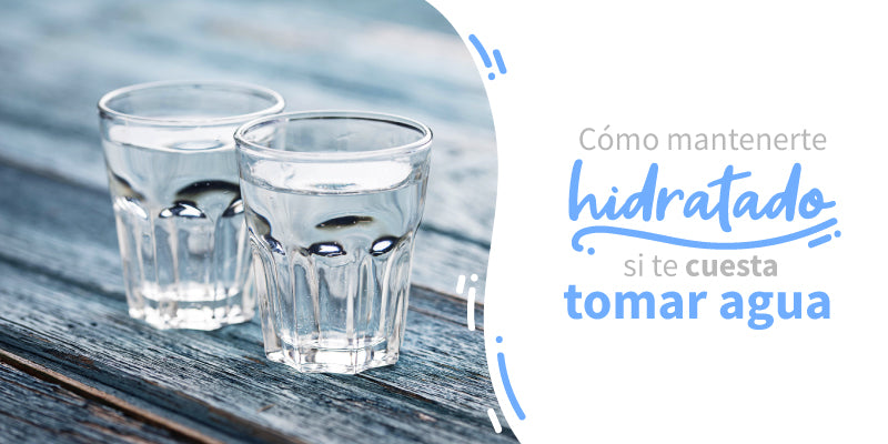Cómo mantenerte hidratado si te cuesta tomar agua