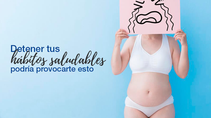 Detener tus hábitos saludables podría provocarte esto