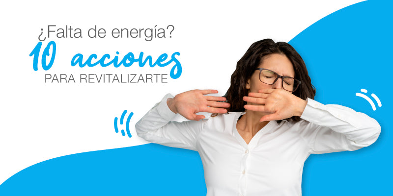 ¿Falta de energía? 10 acciones para revitalizarte