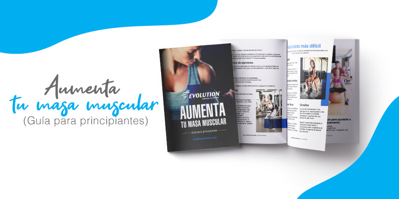 Ebook: Aumenta tu masa muscular (Guía para principiantes)