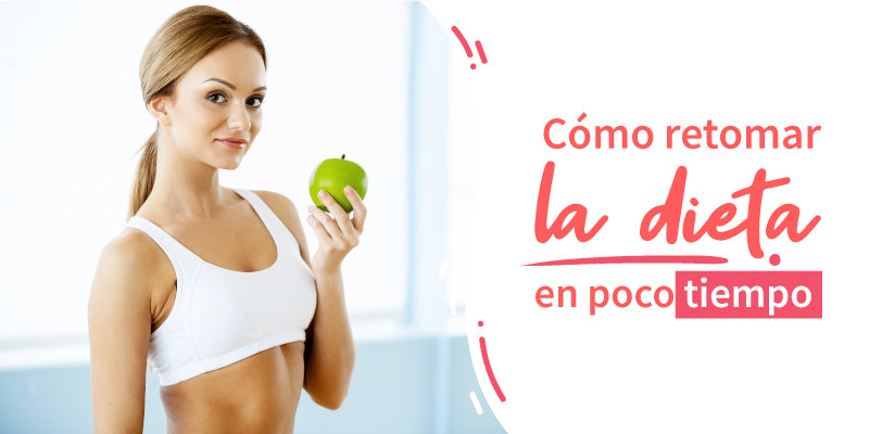 Cómo retomar la dieta en poco tiempo