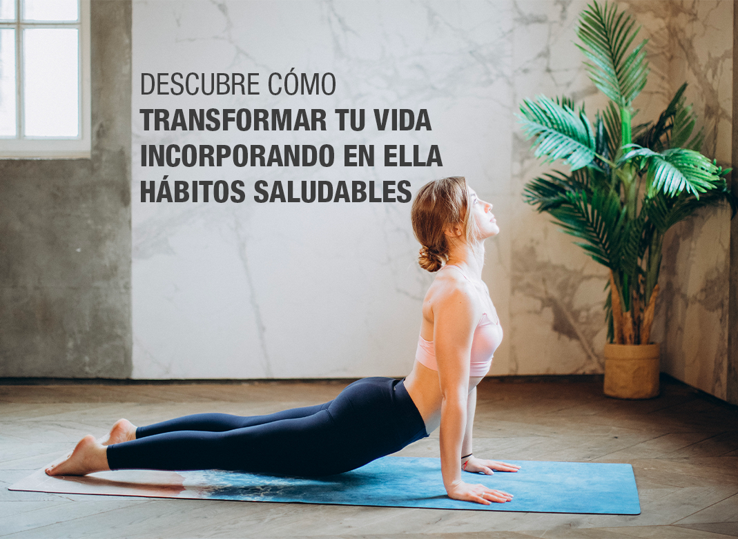 Descubre cómo transformar tu vida incorporando en ella hábitos saludables